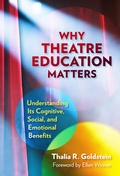 Cover: Why Theatre Education Matters - Teachers' College Press
