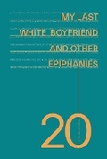 Cover: My Last White Boyfriend and Other Epiphanies - Ristretto Books Epiphany
