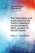Cover: The Dimensions and Implications of the Public's Reactions to the January 6, 2021, Invasion of the U.S. Capitol - Cambridge University Press
