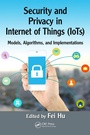 Cover: Security and Privacy in Internet of Things (IoTs) - CRC Press