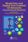 Cover: Blockchain and Digital Twin Enabled IoT Networks - CRC Press