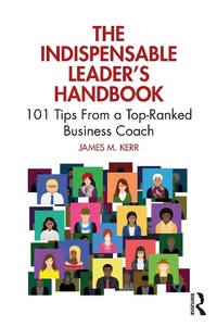 Abbildung von: The Indispensable Leader's Handbook - Routledge