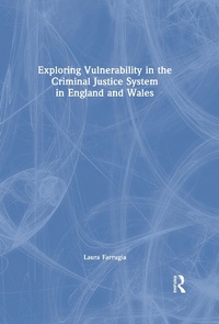 Abbildung von: Exploring Vulnerability in the Criminal Justice System in England and Wales - Routledge