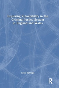 Abbildung von: Exploring Vulnerability in the Criminal Justice System in England and Wales - Routledge