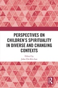 Cover: Perspectives on Children's Spirituality in Diverse and Changing Contexts - Routledge