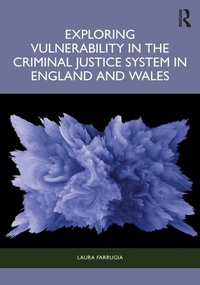Abbildung von: Exploring Vulnerability in the Criminal Justice System in England and Wales - Routledge