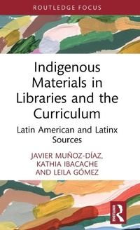 Bild vergrößern Bild: Indigenous Materials in Libraries and the Curriculum - Routledge