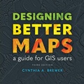 Cover: Designing Better Maps - ESRI Press