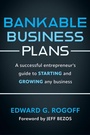 Cover: Bankable Business Plans: A successful entrepreneur's guide to starting and growing any business - Easton Studio Press