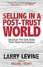 Cover: Selling in a Post-Trust World - Morgan James Publishing llc