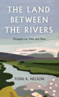 Enlarge image Cover: The Land Between the Rivers - Down East Books,U.S.