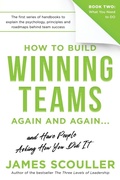 Cover: How To Build Winning Teams Again And Again - Hawkhurst Publishing