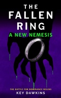 Cover: The Fallen Ring 2 a New Nemesis - Key Dawkins