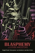 Cover: Blasphemy and Other Ancestors - Gordon Hill Press