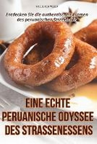 Abbildung von: Eine Echte Peruanische Odyssee Des Strassenessens - Friederich Weber