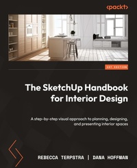 Abbildung von: The SketchUp Handbook for Interior Design - Packt Publishing