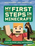 Cover: My First Steps in Minecraft - Welbeck Children's Books