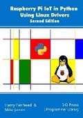 Cover: Raspberry Pi IoT In Python Using Linux Drivers, 2nd Edition - I/O Press