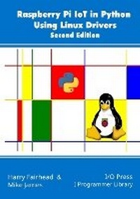 Abbildung von: Raspberry Pi IoT In Python Using Linux Drivers, 2nd Edition - I/O Press