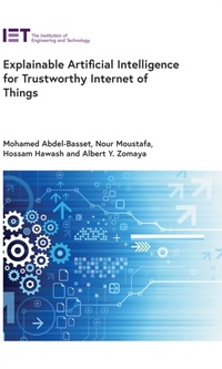 Abbildung von: Explainable Artificial Intelligence for Trustworthy Internet of Things - Institution of Engineering and Technology