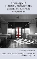 Cover: Theology in Health Care Matters - ATF Press