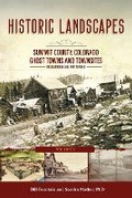 Cover: Historic Landscapes Summit County, Colorado, Ghost Towns and Townsites Volume 1 - Summit Historical Society Press