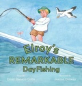 Cover: Elroy's Remarkable Day Fishing - Belle Isle Books