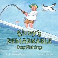 Enlarge image Cover: Elroy's Remarkable Day Fishing - Belle Isle Books
