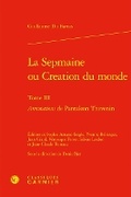 Cover: La Sepmaine Ou Creation Du Monde. Tome III - Classiques Garnier