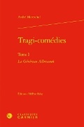 Cover: Tragi-Comedies. Tome I - Classiques Garnier