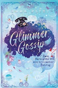 Abbildung von: Glimmer Gossip (2). Zwei Verliebte und ein brillanter Betrug - Arena