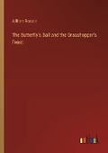 Cover: The Butterfly's Ball and the Grasshopper's Feast - Outlook Verlag