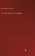 Cover: The Early American Chroniclers - Outlook Verlag