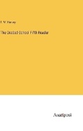 Cover: The Graded-School Fifth Reader - Anatiposi Verlag