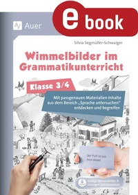 Bild vergrößern Bild: Wimmelbilder im Grammatikuntericht - Klasse 3/4 - Auer Verlag