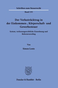 Abbildung von: Der Verlustrücktrag in der Einkommen-, Körperschaft- und Gewerbesteuer. - Duncker & Humblot