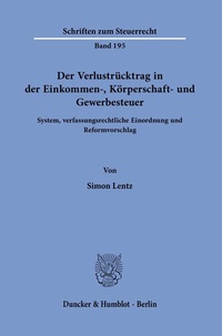 Abbildung von: Der Verlustrücktrag in der Einkommen-, Körperschaft- und Gewerbesteuer. - Duncker & Humblot