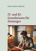 Cover: IT- und KI-Grundwissen f&uuml;r Einsteiger - BoD - Books on Demand