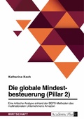 Cover: Die globale Mindestbesteuerung (Pillar 2). Eine kritische Analyse anhand der BEPS-Methoden des multinationalen Unternehmens Amazon - GRIN Verlag