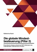 Cover: Die globale Mindestbesteuerung (Pillar 2). Eine kritische Analyse anhand der BEPS-Methoden des multinationalen Unternehmens Amazon - GRIN Verlag