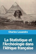 Cover: La Statistique et l'Archeologie dans l'Afrique francaise - Prodinnova