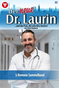 Abbildung von: Der neue Dr. Laurin - Sammelband 5 - Arztroman - Martin Kelter Verlag