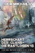 Cover: Herrschaft der Clans - Die Rastlosen (Buch 8) - Magic Dome Books in Zusammenarbeit Mit 1c-Publishing