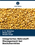 Cover: Integriertes N&auml;hrstoff-Management bei Bockshornklee - Verlag Unser Wissen