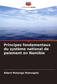 Abbildung von: Principes fondamentaux du systeme national de paiement en Namibie - Editions Notre Savoir