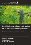 Cover: Gesti&oacute;n integrada de nutrientes en la calabaza amarga h&iacute;brida - Ediciones Nuestro Conocimiento