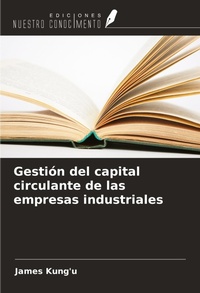 Abbildung von: Gestión del capital circulante de las empresas industriales - Ediciones Nuestro Conocimiento
