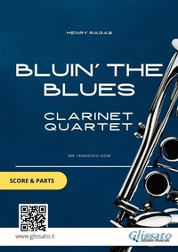 Abbildung von: Bluin' The Blues - Clarinet Quartet (score & parts) - Glissato Edizioni Musicali