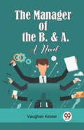 Cover: The Manager of the B. & A.A Novel (Edition2023) - Double 9 Books LLP