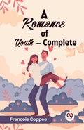 Cover: A Romance of Youth - Complete (Edition2023) - Double 9 Books LLP